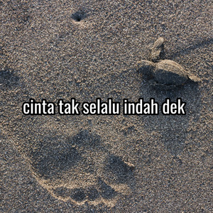 Cinta tak selalu indah dek