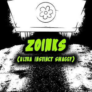 Zoinks (Ultra Instinct Shaggy)