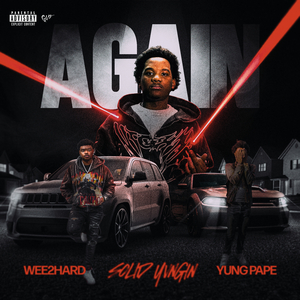 Again (feat. Wee2Hard & YUNG PAPE)
