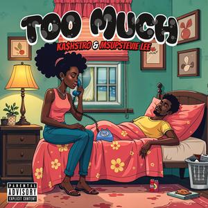 Too Much (feat. Stevie Yeeeeeee) (Explicit Version)