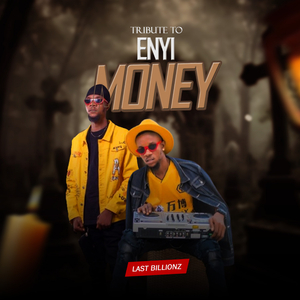 Tribute To Enyi Money