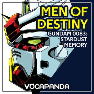 MEN OF DESTINY (From "Gundam 00:83: Stardust Memory")