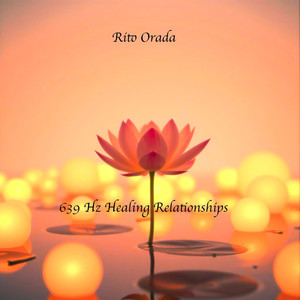 639 Hz Healing Relationships, Pt. 8
