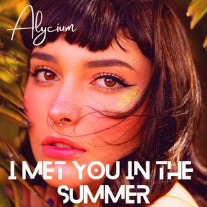I Met You In The Summer