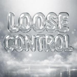 LOOSE CONTROL (feat. fewtile)