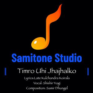 Timro Uhi Jhajhalko (feat. Shishir Yogi & Late Kulchandra Koirala)