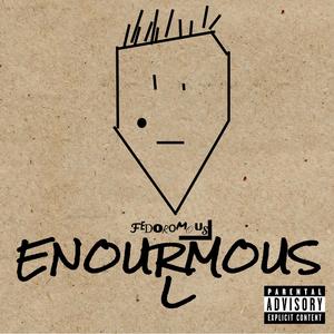 ENORMOUS L