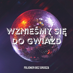 Wznieśmy się do Gwiazd