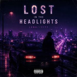 LOST IN THE HEADLIGHTS
