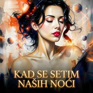 Kad se setih naših noći