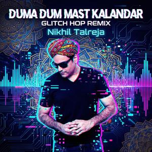 Duma Dum Mast Kalandar (Nikhil Talreja Remix)