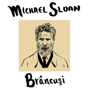 Prelude to Constantin Brâncuşi