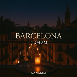 Barcelona 4:04am (feat. Kiralee)