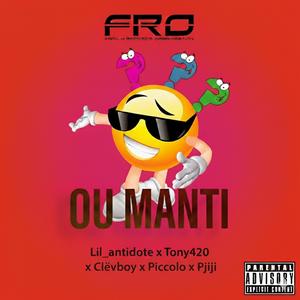 OU MANTI (feat. Bad_Antidote, Tony420, Lamb Piccolo & Pjiji Kareman)