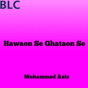 Hawaon Se Ghataon Se