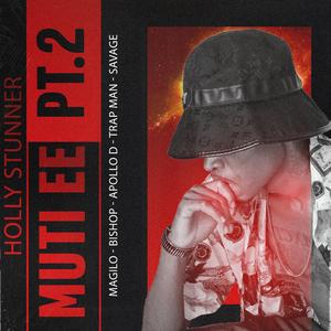 Muti Ee pt2 (feat. Magilo, Bishop, Apollo D, Trap Man & Savage)