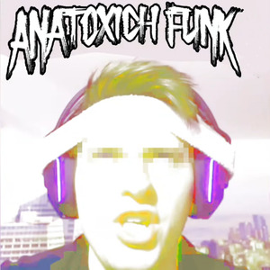 ANATOXICH FUNK (Super Slowed)
