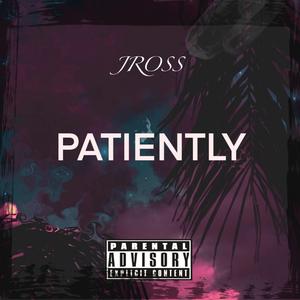 Patiently