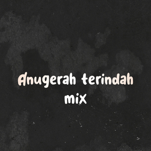 Anugerah Terindah (Remix)