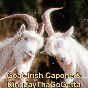 Goat (feat. KingJayThaGoGetta)