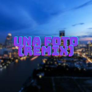 Una Foto (Remix)