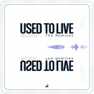 Used To Live (with Villains Not Evil) [FERRIX Remix]