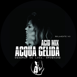 Acqua Gelida (Acid Mix)