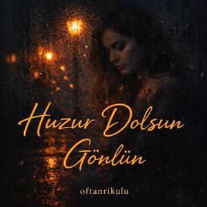 Huzur Dolsun Gönlün