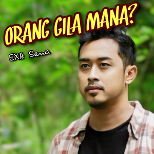 Orang Gila Mana ?