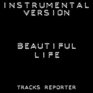 Beautiful Life (Instrumental Version)