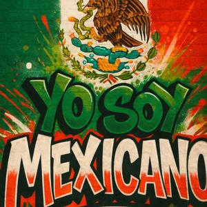 Yo Soy Mexicano