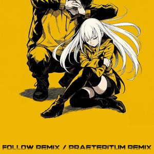 FOLLOW (feat. SIKDOPE & He's Dead) (He's Dead REMIX (D3L ANG3L REMIX))