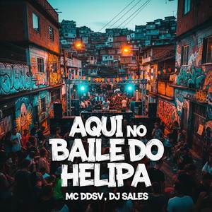 Aqui No Baile Do Helipa