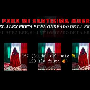 Para mi santa muerte (feat. El ondeado de la fruta)