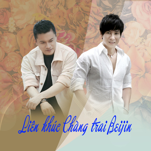 Liên Khúc Chàng Trai Beijin 4