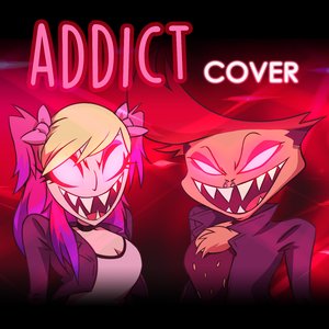 Addict - Hazbin Hotel (Cover en Español)