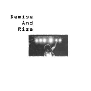 Demise and Rise