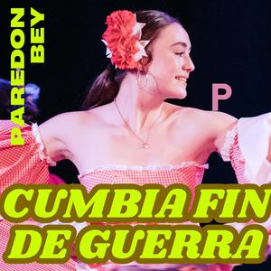CUMBIA FIN DE GUERRA