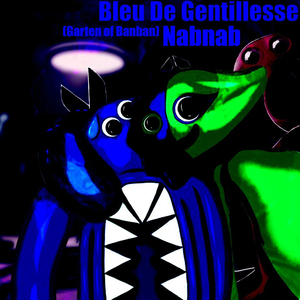 Bleu De Gentillesse (Nabnab Garten of Banban)