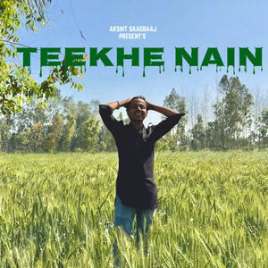 TEEKHE NAIN