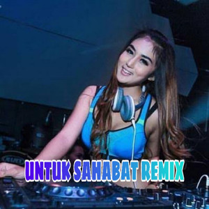 Untuk Sahabat Remix