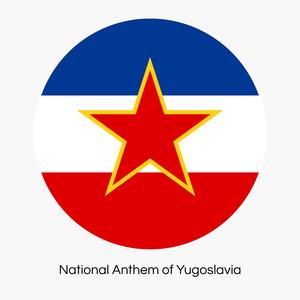 Hey, Slavs (National Anthem of Yugoslavia)