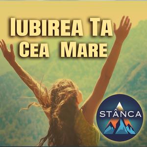 Iubirea Ta cea mare