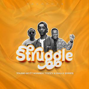 Struggle (feat. Nyandu Tozzy & Dully Sykes)