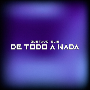 DE TODO A NADA