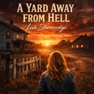 A Yard Away From Hell