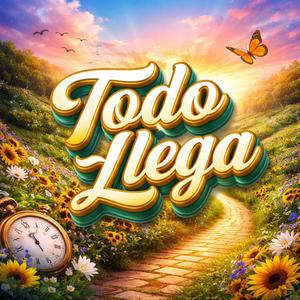 Todo llega