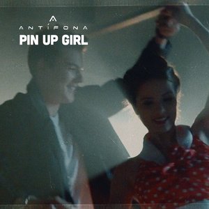 Pin Up Girl (A Antífona)