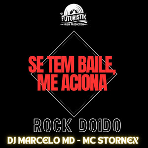 Se tem baile, me aciona - Rock Doido