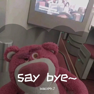 say bye~（prod.by Gr33nart Beats）